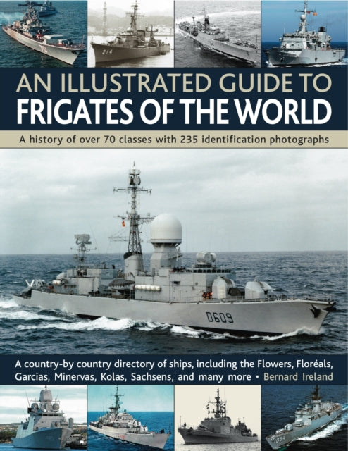 Illustrated Guide To Frigates Of/world By Ireland, Bernard