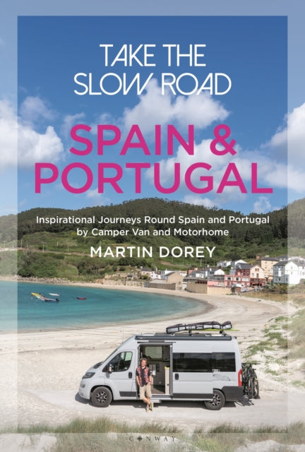 Take The Slow Road Spain & Portugal By Dorey, Martin