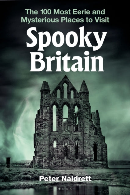 Spooky Britain By Naldrett, Peter