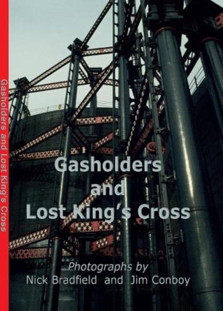 Gas Holders And Lost Kings Cross