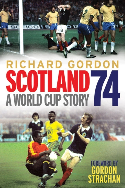 Scotland 74 A World Cup Story