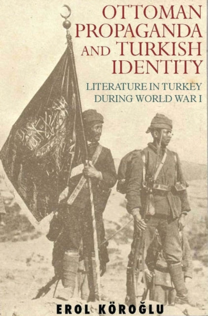 Ottoman Propaganda And Turkish Identity