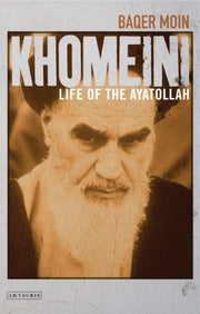 Khomeini Life Of The Ayatollah By Moin  Baqer