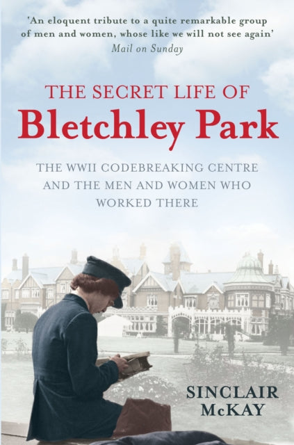 Secret Life Of Bletchley Park By Mckay, Sinclair