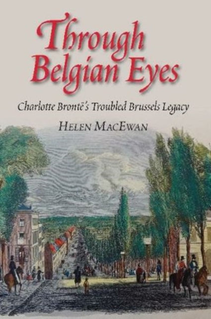 Through Belgian Eyes Charlotte Bronte S