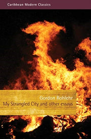My Strangled City By Rohlehr, G