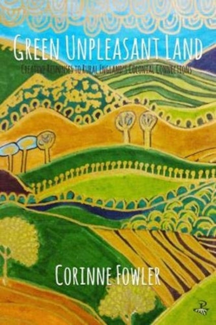 Green Unpleasant Land By Fowler, Corinne