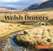 Compact Wales On The Trail Of The Welsh By Elias Twm