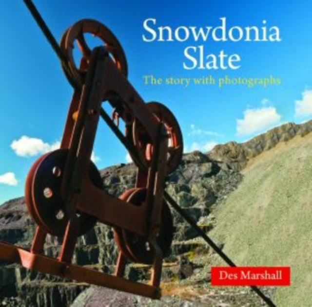 Snowdonia Slate The Industrial Heritage By Marshall Des