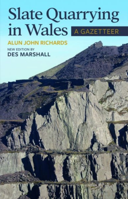 Slate Quarrying In Wales A Gazeteer