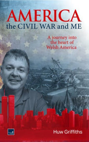 America The Civil War & Me A Journey Int By Griffiths, Huw