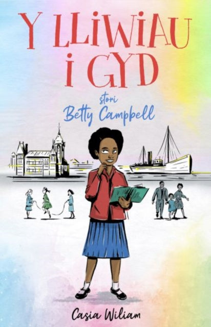 Y Lliwiau I Gyd Stori Betty Campbell