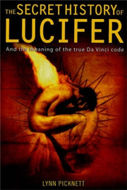 Secret History Of Lucifer By Picknett, Lyn