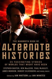 Mammoth Book Of Alternate Histories By Watson, Ian (ed)