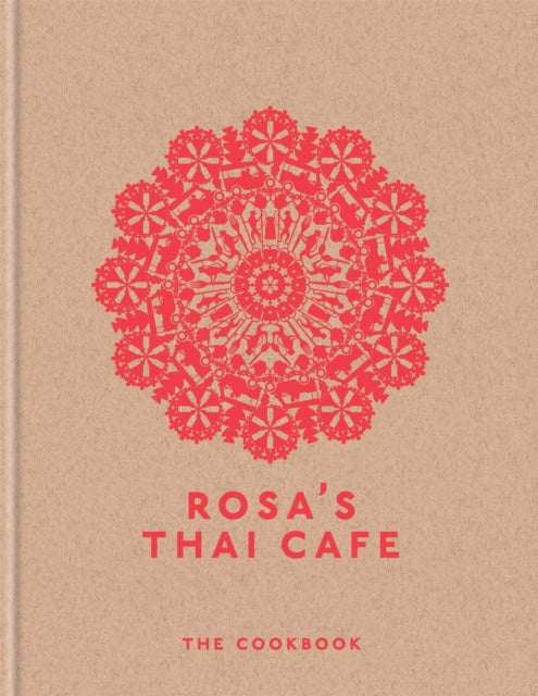 Rosas Thai Cafe The Cookbook