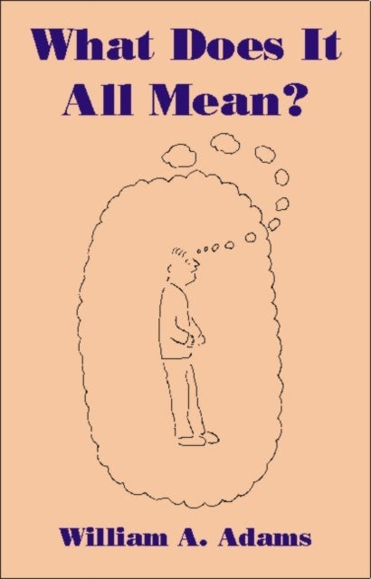 What Does It All Mean By Adams, W A