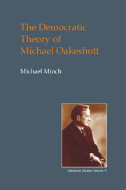 Democratic Theory Of Michael Oakeshott By Minch, M