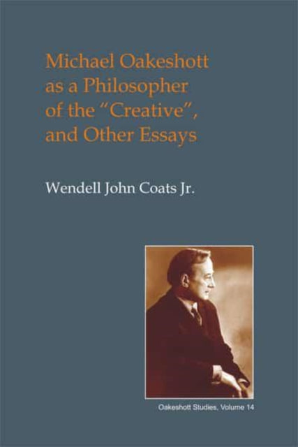 Michael Oakeshott As A Philosopher Of Th