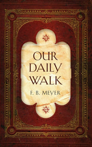 Our Daily Walk By F. B. Meyer