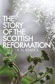 Story Of The Scottish Reformation By Unknown