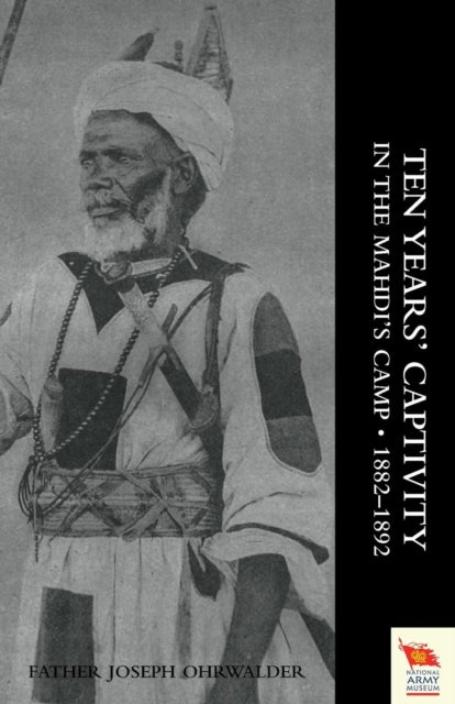 Ten Years' Captivity In The Mahdi's Camp