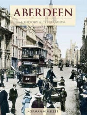 Aberdeen A History & Celebration By Miller, Norman