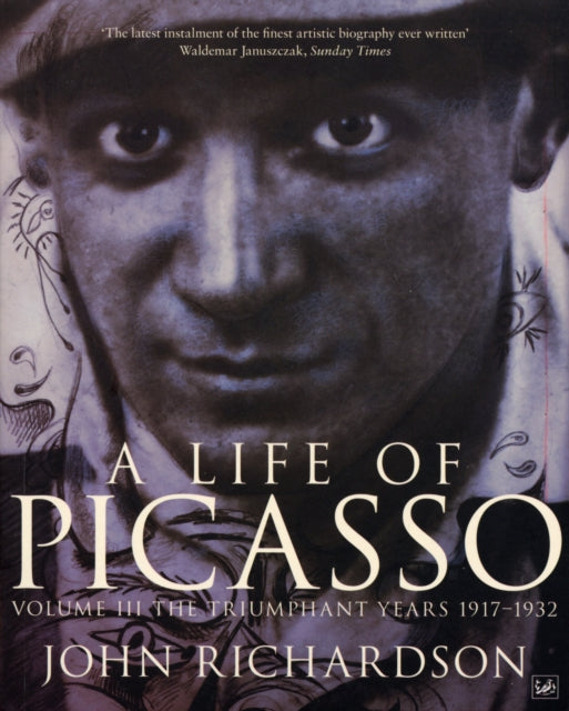 Life Of Picasso Vol 3 1917-1932 By Richardson, John