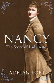 Nancy The Story Of Lady Astor By Fort, Adrian