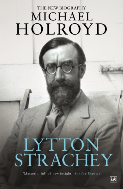 Lyyton Strachey The New Biography By Holroyd, Michael