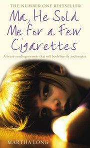 Ma He Sold Me For A Few Cigarettes