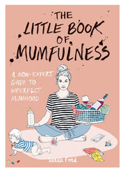 Little Book Of Mumfulness By Ford, Sarah