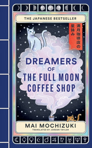 Dreamers Of The Full Moon Coffee Shop By Mai Mochizuki
