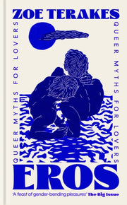 Eros Queer Myths For Lovers By Terakes, Zoe