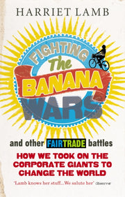Fighting The Banana Wars & Other Fairtra By Lamb, Harriet