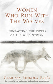 Women Who Run With The Wolves By Estes, Clarissa P