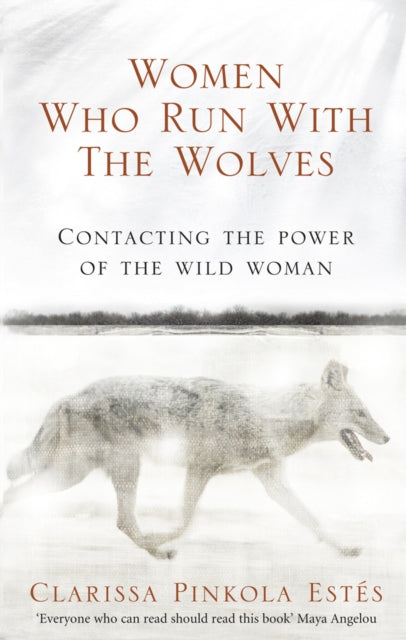 Women Who Run With The Wolves By Estes, Clarissa P