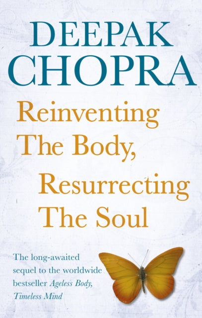 Reinventing The Body Resurrecting/soul By Chopra, Deepak