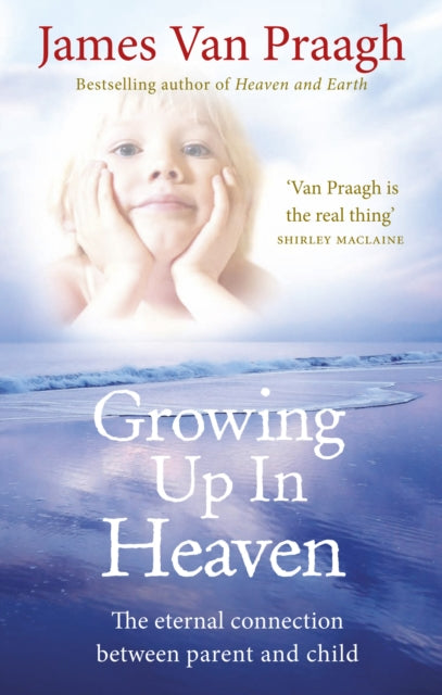 Growing Up In Heaven By Praagh, James Van