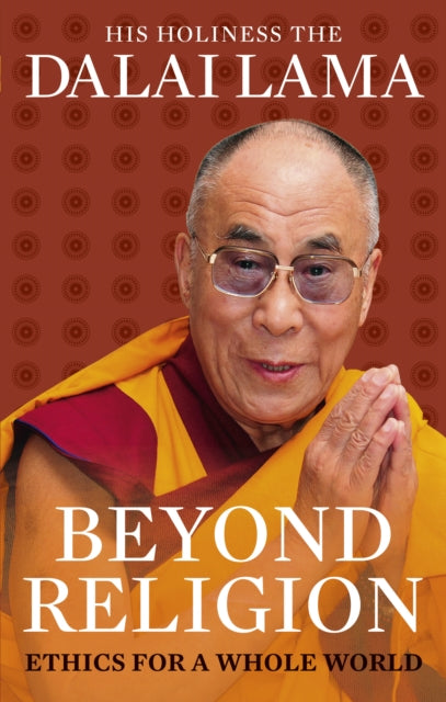 Beyond Religion Ethics For A Whole World