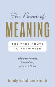 Power Of Meaning By Esfahani Smith, E