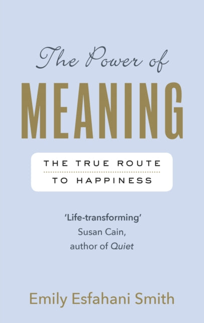 Power Of Meaning By Esfahani Smith, E