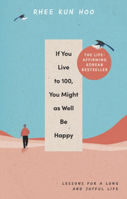 If You Live To One Hundred You Might As