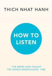 How To Listen By Hanh  Thich Nhat