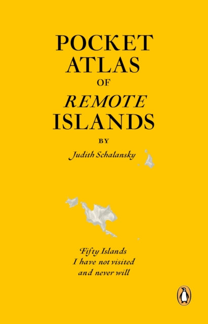 Pocket Atlas Of Remote Islands By Schalansky, Judith