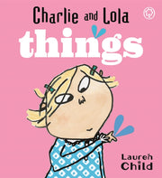 Charlie And Lola Things Brd Njr By Child  Lauren