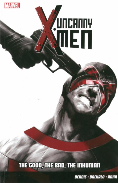 Uncanny X-men Vol.3: The Good The Bad Th
