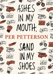 Ashes In My Mouth Sand In My Shoes By Petterson, Per