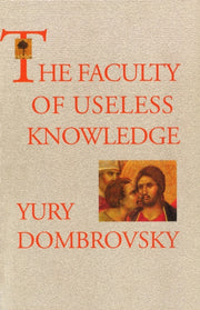 Faculty Of Useless Knowledge By Dombrovskii, Iuril