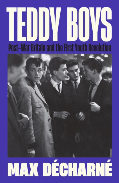 Teddy Boys By Decharne, Max