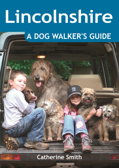 Lincolnshire A Dog Walkers Guide